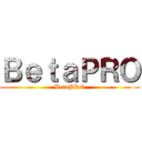 ＢｅｔａＰＲＯ (BetaPRO)