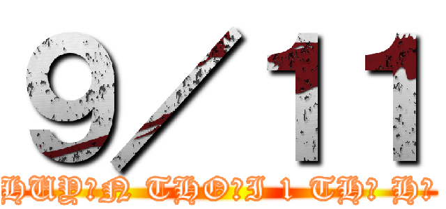 ９／１１ (HUYỀN THOẠI 1 THẾ HỆ)