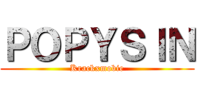 ＰＯＰＹＳＩＮ (Krackxmobie)