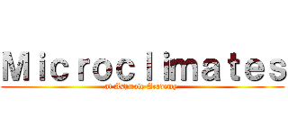 Ｍｉｃｒｏｃｌｉｍａｔｅｓ (at Ashmole Academy )