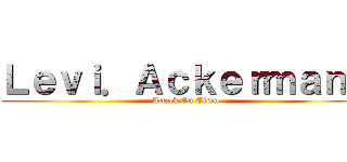 Ｌｅｖｉ．Ａｃｋｅｒｍａｎｎ (Attack On Titan)