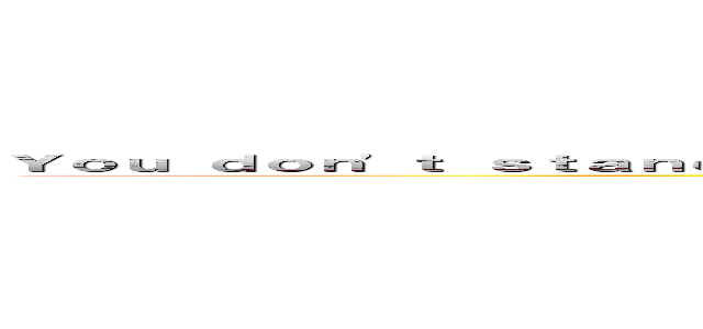 Ｙｏｕ ｄｏｎ\'ｔ ｓｔａｎｄ ａ ｓｉｎｇｌｅ ｃｈａｎｃｅ ｔｏ ｗｉｎ， ｕｎｌｅｓｓ ｙｏｕ ｆｉｇｈｔ． (Attack on Delfino)