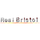 Ｒｅａｌ Ｂｒｉｓｔｏｌ  (Rsndom Gunz)