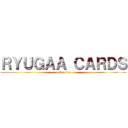 ＲＹＵＧＡＡ ＣＡＲＤＳ (collection)