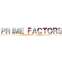 ＰＲＩＭＥ ＦＡＣＴＯＲＳ (素因数分解ゲーム)