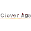 Ｃｌｏｖｅｒ Ａｇｅ ()