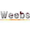 Ｗｅｅｂｓ (Reign)