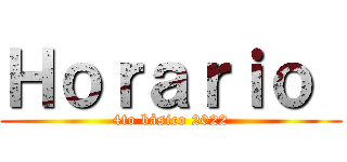 Ｈｏｒａｒｉｏ  (4to básico 2022)