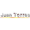 Ｊｕａｎ Ｔｏｒｒｅｓ ()