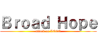 Ｂｒｏａｄ Ｈｏｐｅ (attack on LEGO)