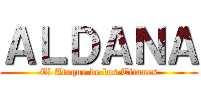ＡＬＤＡＮＡ (El Ataque de los Titanes)