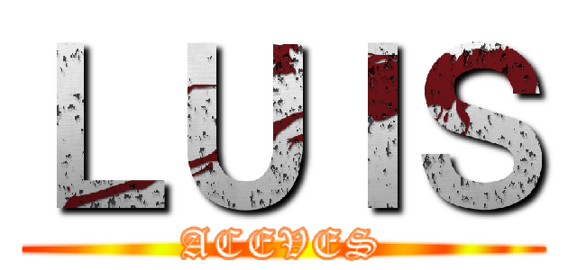 ＬＵＩＳ (ACEVES)