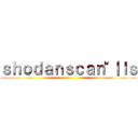 ｓｈｏｄａｎｓｃａｎ"｜ｌｓ ()