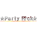 ★Ｐａｒｔｙ Ｒ✪ｃｋ★ (attack on titan)