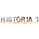 ＨＩＳＴＯＲＩＡ １ (Unidad lll)