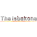 Ｔｈａｉｓｂａｋｏｎａ (Attack on Kasutoro)