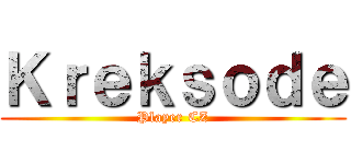 Ｋｒｅｋｓｏｄｅ (Player CZ)
