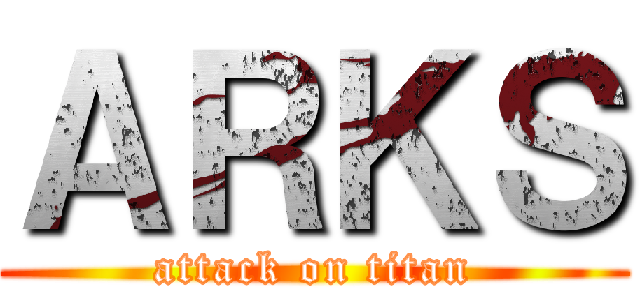 ＡＲＫＳ (attack on titan)