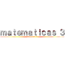 ｍａｔｅｍａｔｉｃａｓ ３ (laboratorio 3)