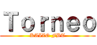 Ｔｏｒｎｅｏ (KAIZO FBT)