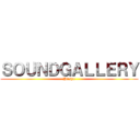 ＳＯＵＮＤＧＡＬＬＥＲＹ (Hiesyo)