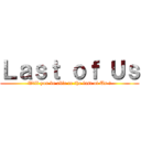 Ｌａｓｔ ｏｆ Ｕｓ (Will you be able to the last of Us ?)