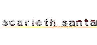 ｓｃａｒｌｅｔｈ ｓａｎｔａｍａｒｉａ (equipo de las mujeres)