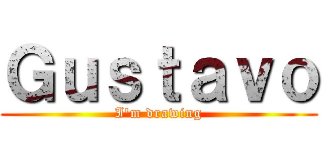 Ｇｕｓｔａｖｏ (I\'m drawing)