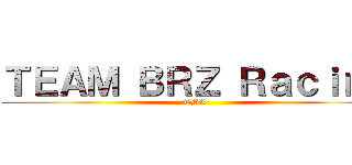 ＴＥＡＭ ＢＲＺ Ｒａｃｉｎｇ (TBR)