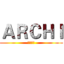 ＡＲＣＨＩ (建築王朝)