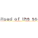 Ｒｏａｄ ｏｆ ｔｈｅ ｓｏａｄ ()