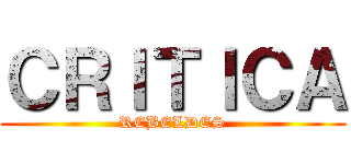 ＣＲＩＴＩＣＡ (REBELDES)