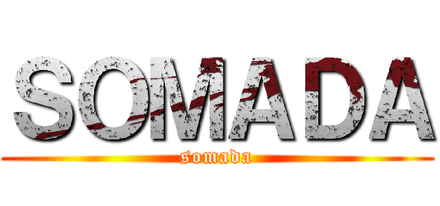 ＳＯＭＡＤＡ (somada)