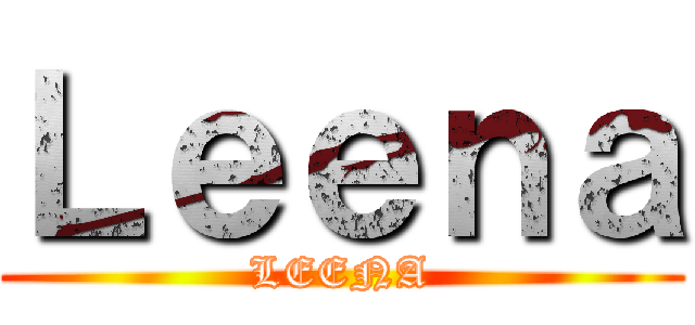 Ｌｅｅｎａ (LEENA)