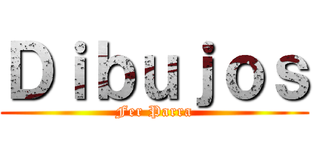 Ｄｉｂｕｊｏｓ (Fer Parra)