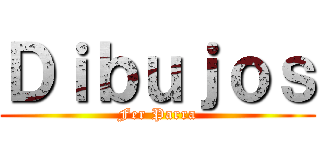Ｄｉｂｕｊｏｓ (Fer Parra)