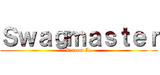 Ｓｗａｇｍａｓｔｅｒ (Vincent Le)