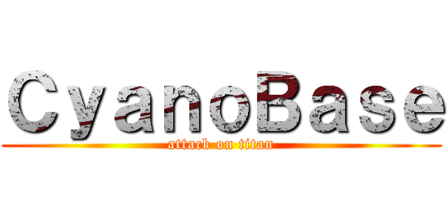 ＣｙａｎｏＢａｓｅ (attack on titan)