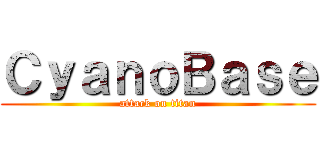 ＣｙａｎｏＢａｓｅ (attack on titan)