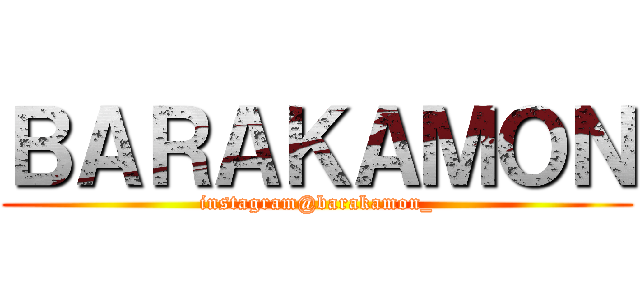 ＢＡＲＡＫＡＭＯＮ (instagram@barakamon_)