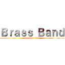 Ｂｒａｓｓ Ｂａｎｄ (attack on titan)