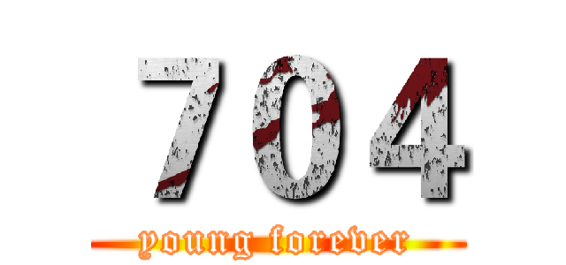 ７０４ (young forever)