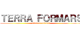 ＴＥＲＲＡ ＦＯＲＭＡＲＳ (attack on cockroach)