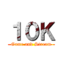 １０Ｋ (Game and Stream)