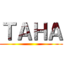 ＴＡＨＡ ()