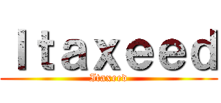Ｉｔａｘｅｅｄ (Itaxeed)