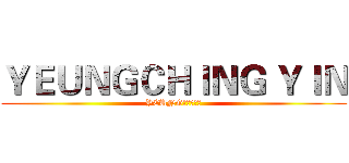ＹＥＵＮＧＣＨＩＮＧ ＹＩＮ (YEUNGＣＨＩＮＧ)