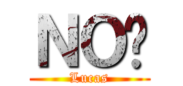 ＮＯÉ (Lucas)