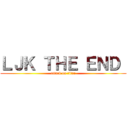 ＬＪＫ ＴＨＥ ＥＮＤ  (attack on titan)