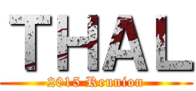 ＴＨＡＬ (2015 Reunion)